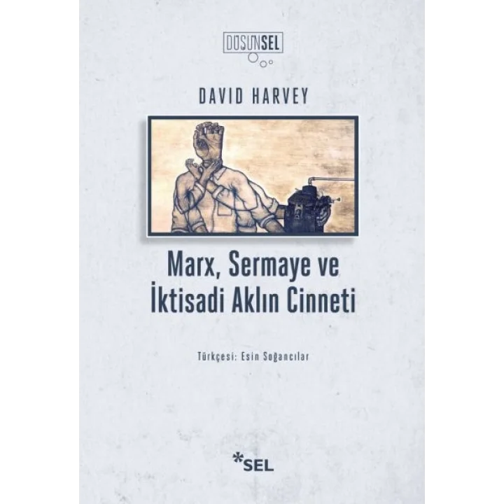 Marx, Sermaye ve İktisadi Aklın Cinneti
