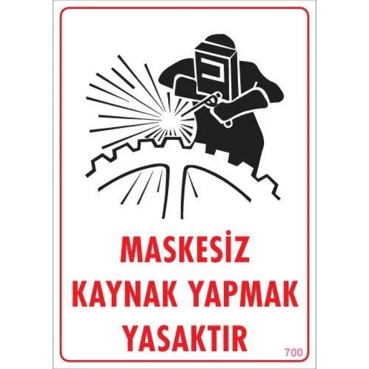 Mey İthalat® Maskesiz Kaynak Yapma Uyarı Levhası 25x35 KOD:700