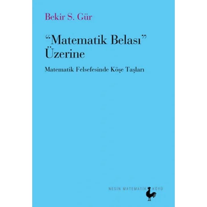 Matematik Belası Üzerine  Matematik Felsefesinde Köşe Taşları