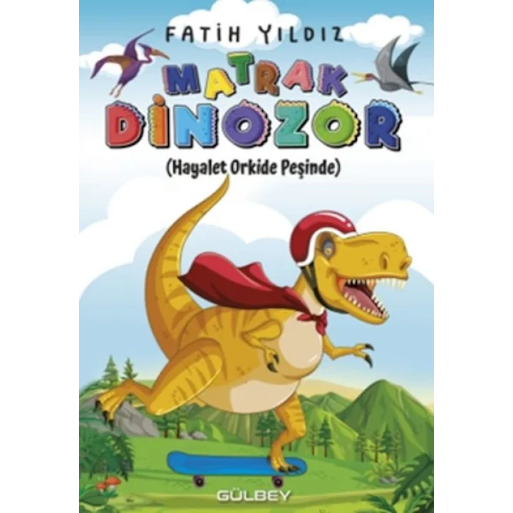 Matrak Dinozor Hayalet Orkide Peşinde