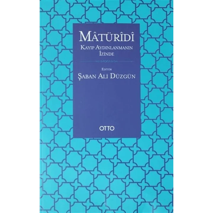 Matüridi: Kayıp Aydınlanmanın İzinde