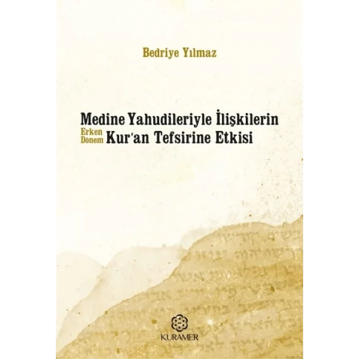 Medine Yahudileriyle İlişkilerin Erken Dönem Kuran Tefsirine Etkisi