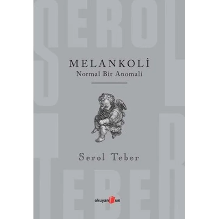 Melankoli - Normal Bir Anomali