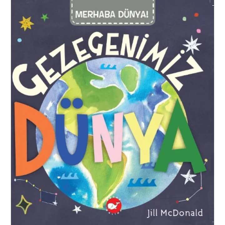 Merhaba Dünya - Gezegenimiz Dünya