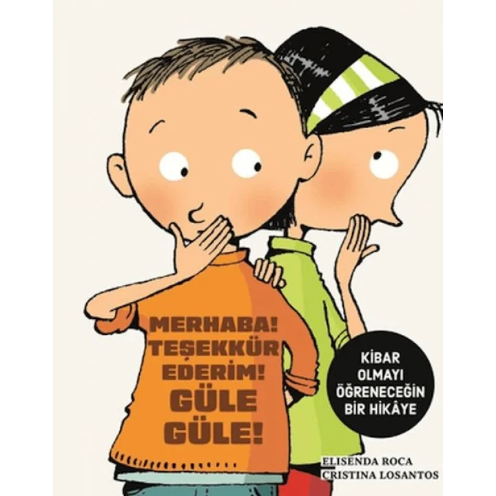Merhaba! Teşekkür Ederim! Güle Güle!