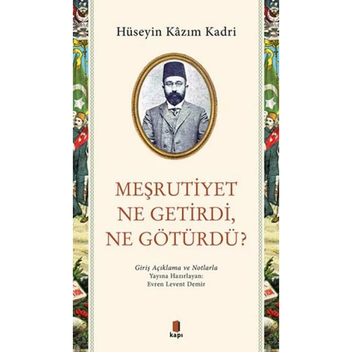 Meşrutiyet Ne Getirdi Ne Götürdü?