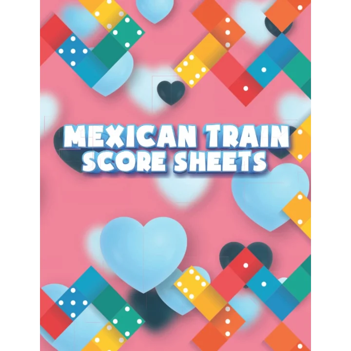 Mexican Train Score Sheets: Mexican Train Score Keeping Record Book. Record Your Dominoes Board Game Score. A Perfect Way To Record All Your Board Game Score