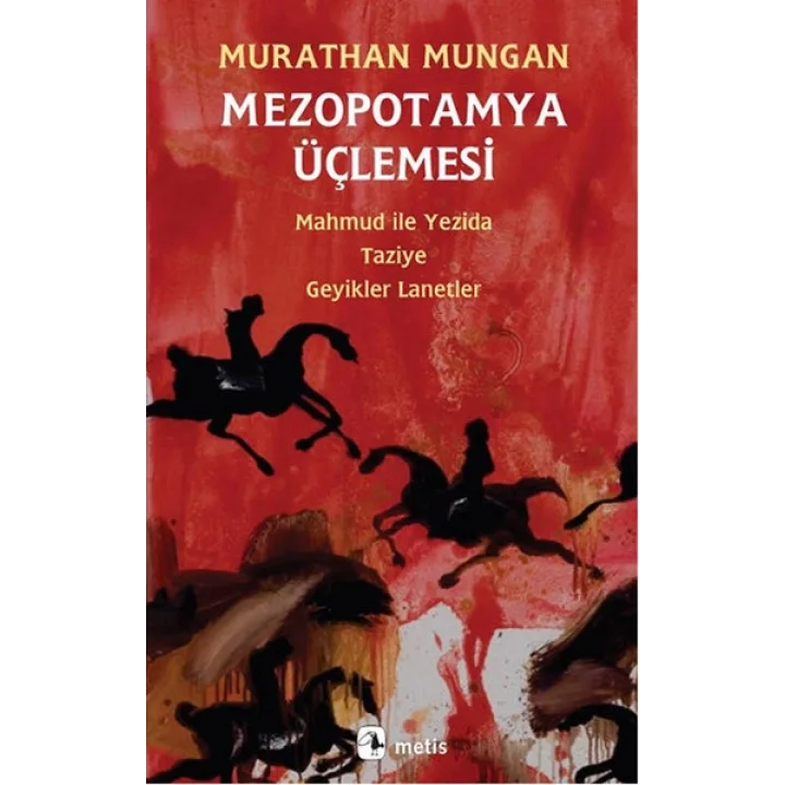 Mezopotamya Üçlemesi: Mahmud ile Yezida, Taziye, Geyikler Lanetler