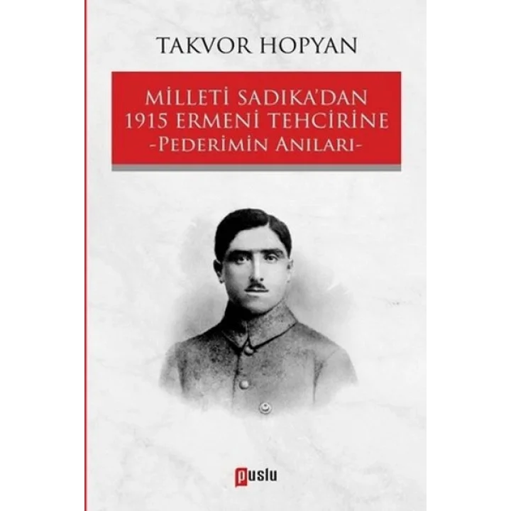 Milleti Sadıkadan 1915 Ermeni Tehcirine Pederimin Anıları