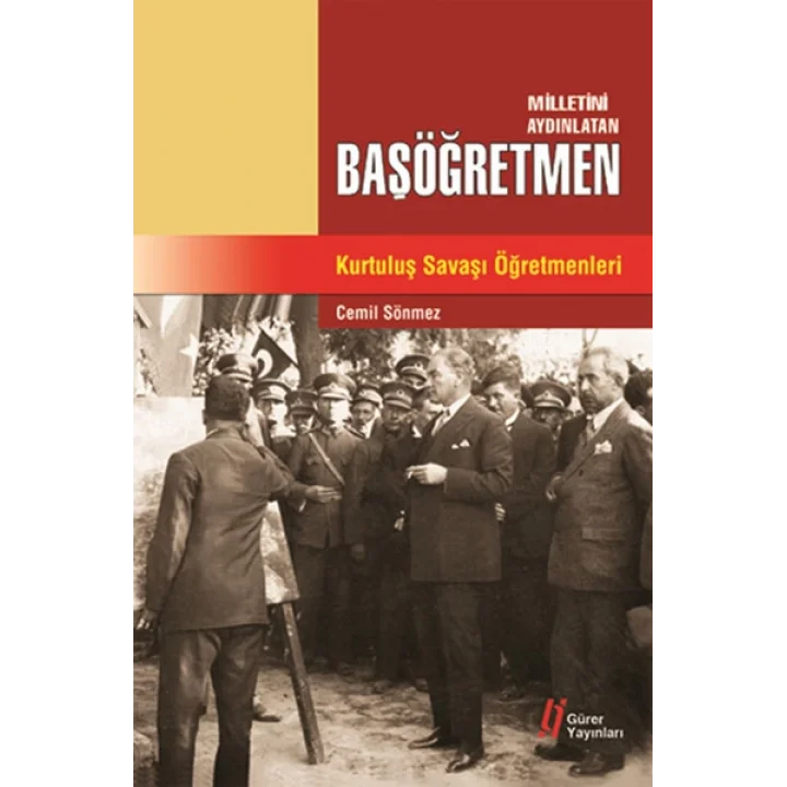 Milletini Aydınlatan Başöğretmen  Kurtuluş Savaşı Öğretmenleri