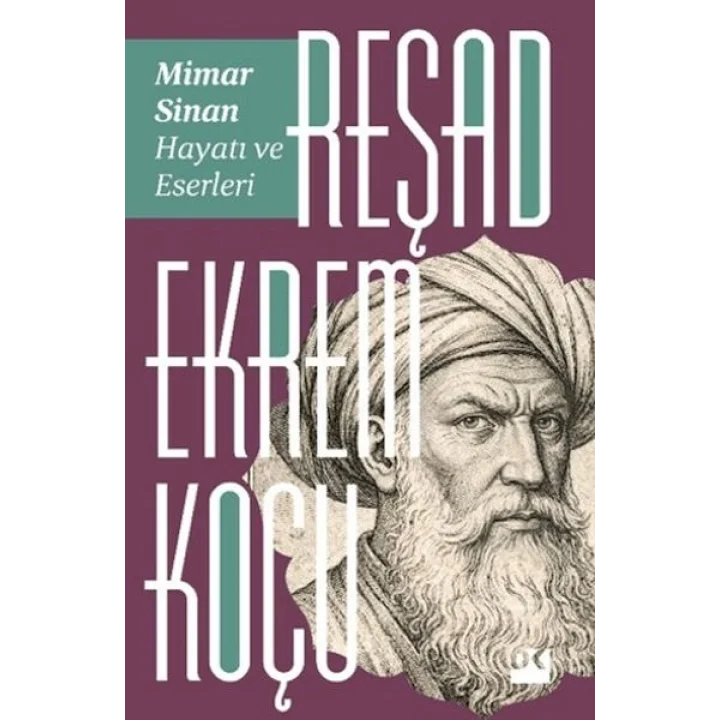 Mimar Sinan: Hayatı ve Eserleri