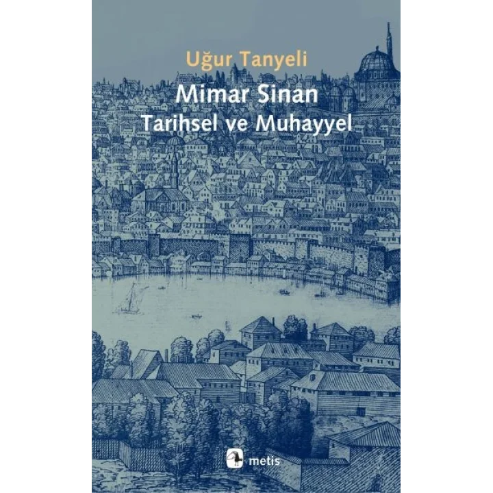 Mimar Sinan Tarihsel ve Muhayyel