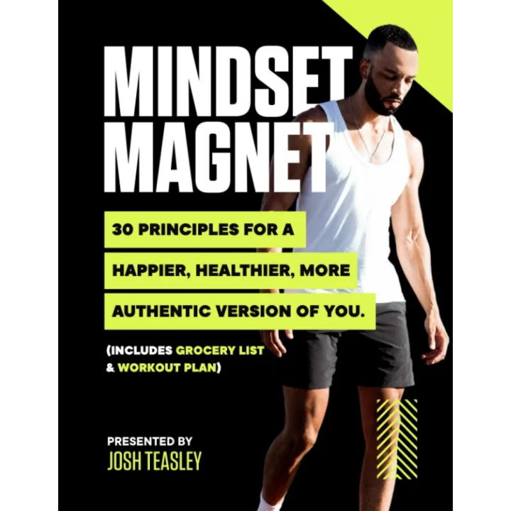 Mindset Magnet: Mindset Magnet: 30 Principles to a Happier, Healthier, more Authentic Version of You