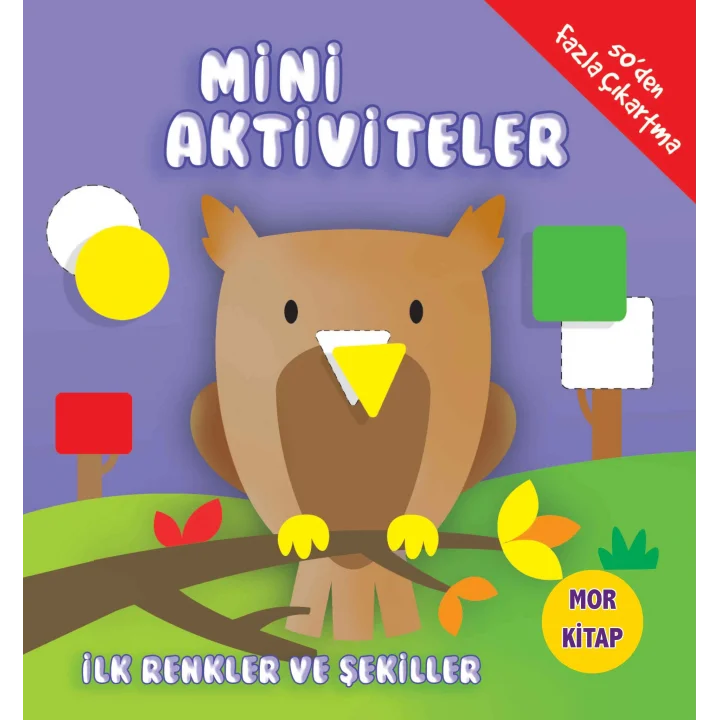 Mini Aktiviteler - İlk Renkler ve Şekiller (Mor Kitap)