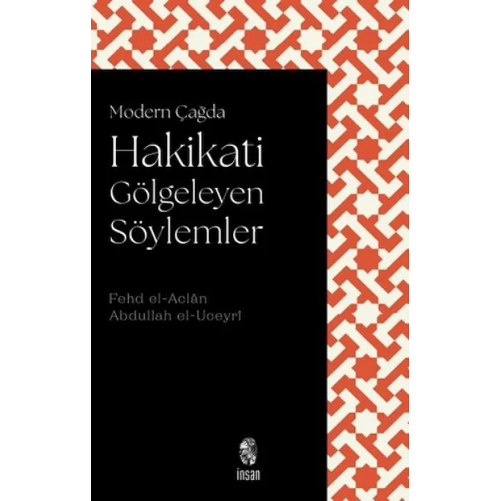 Modern Çağda Hakikati Gölgeleyen Söylemler