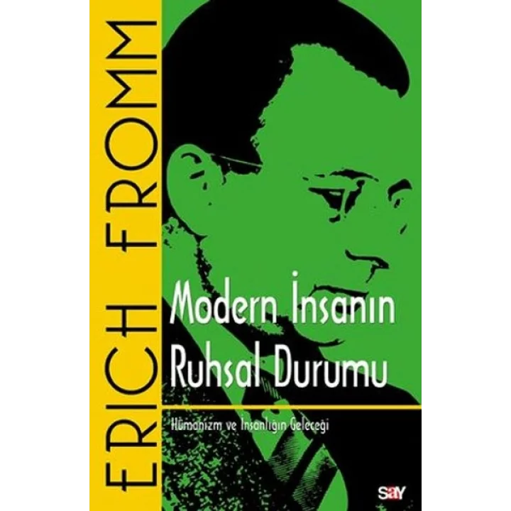 Modern İnsanın Ruhsal Durumu Hümanizm ve İnsanlığın Geleceği