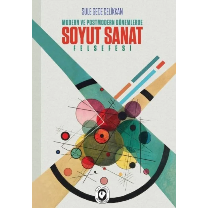 Modern ve Postmodern Dönemlerde Soyut Sanat Felsefesi