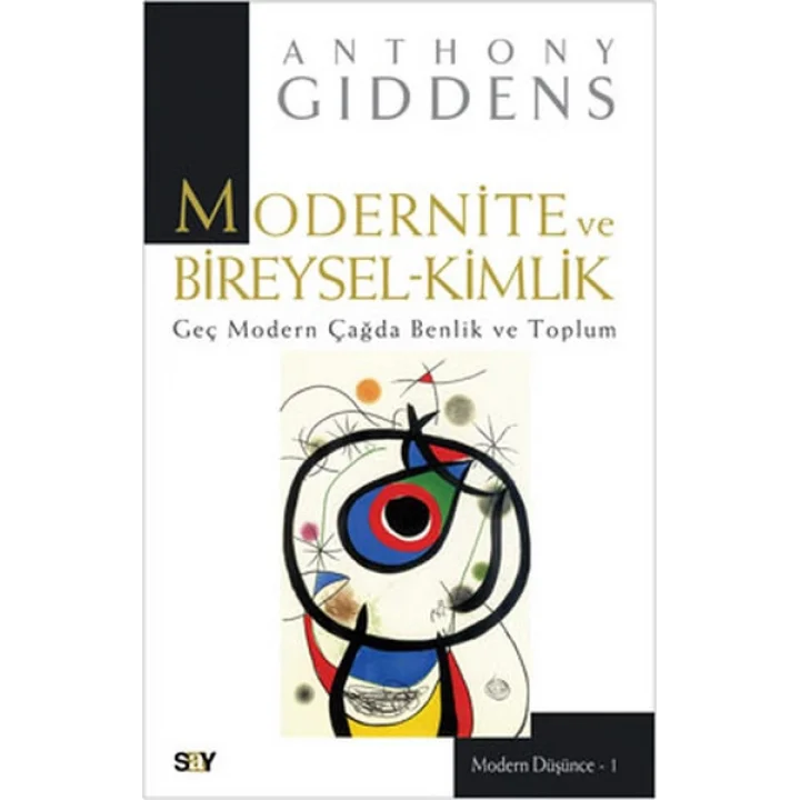 Modernite ve Bireysel-Kimlik - Geç Modern Çağda Benlik ve Toplum