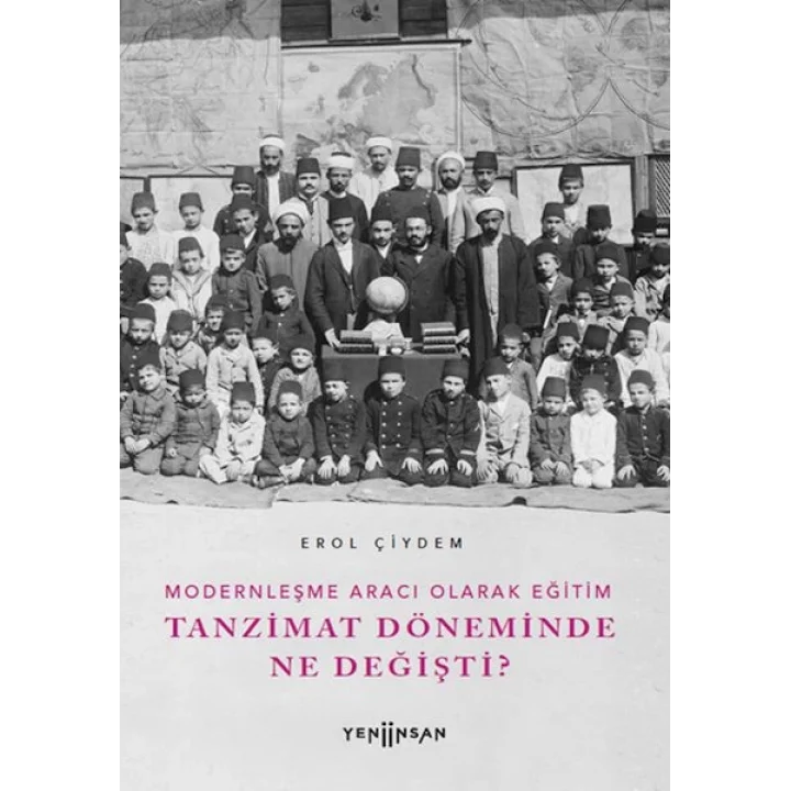 Modernleşme Aracı Olarak Eğitim –Tanzimat Döneminde Ne Değişti?