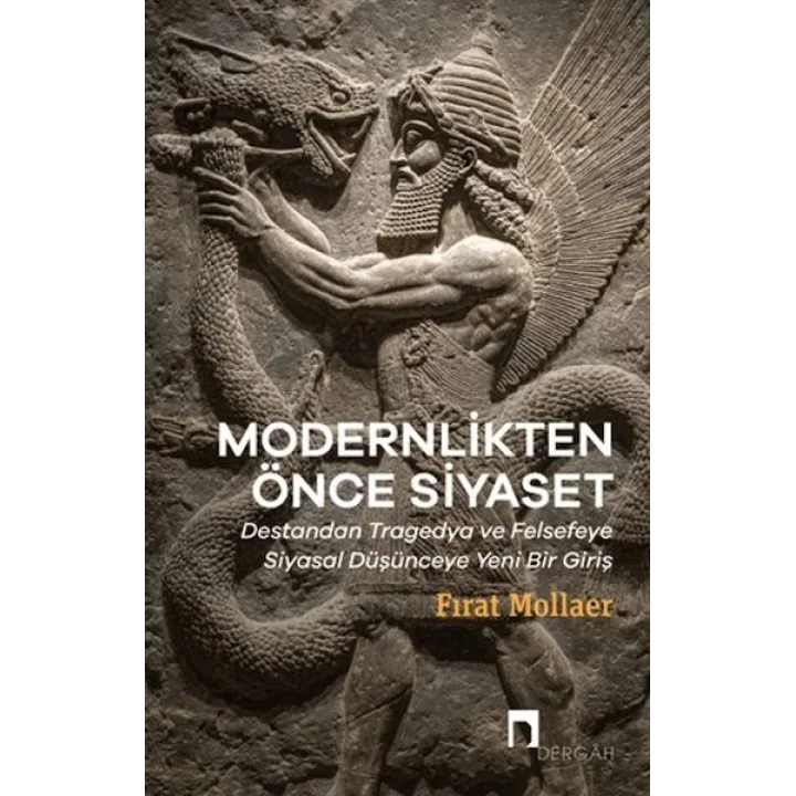 Modernlikten Önce Siyaset - Estetiğin Siyaseti
