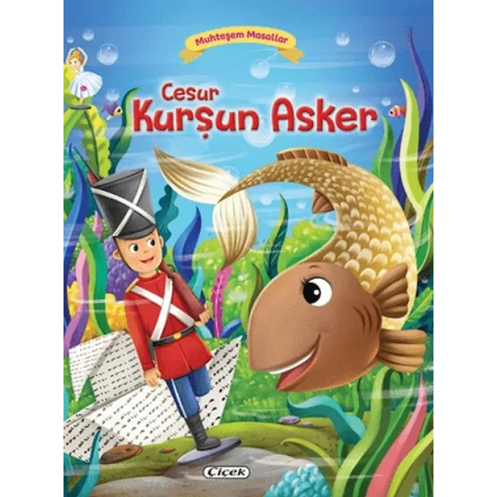 Muhteşem Masallar - Cesur Kurşun Asker