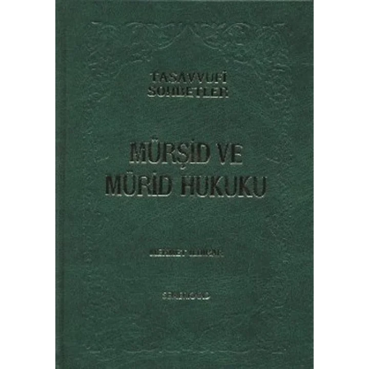 Mürşid ve Mürid Hukuku (Ciltli)