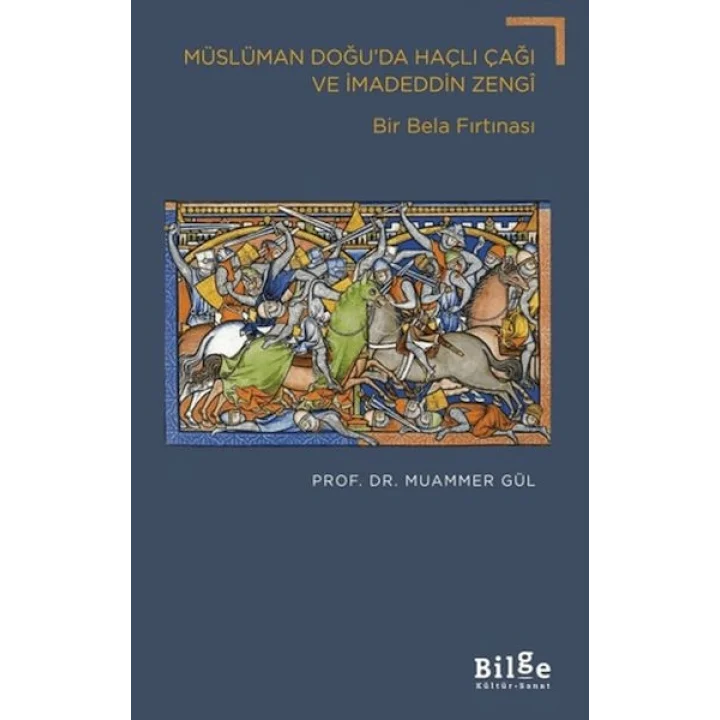 Müslüman Doğu’da Haçlı Çağı ve İmadeddin Zengi