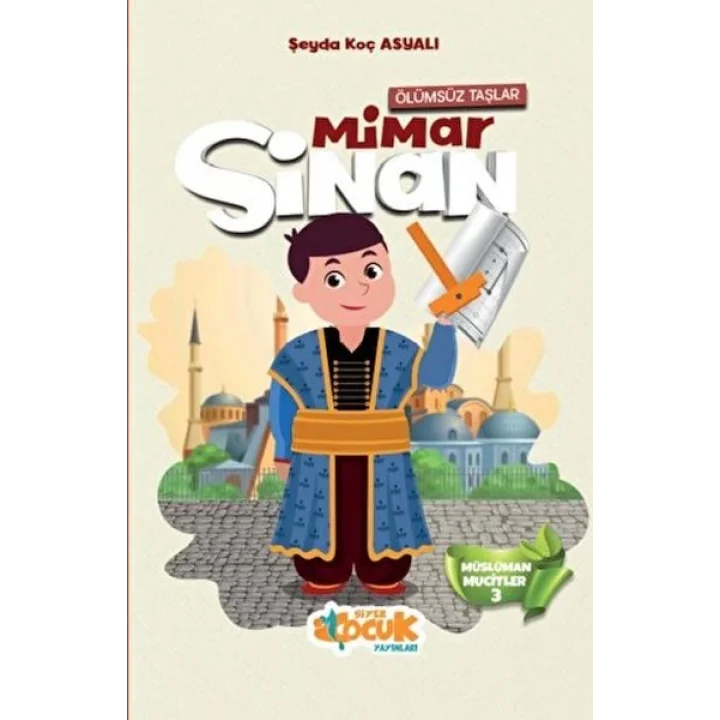 Müslüman Mucitler - 3 (Ölümsüz Taşlar) Mimar Sinan