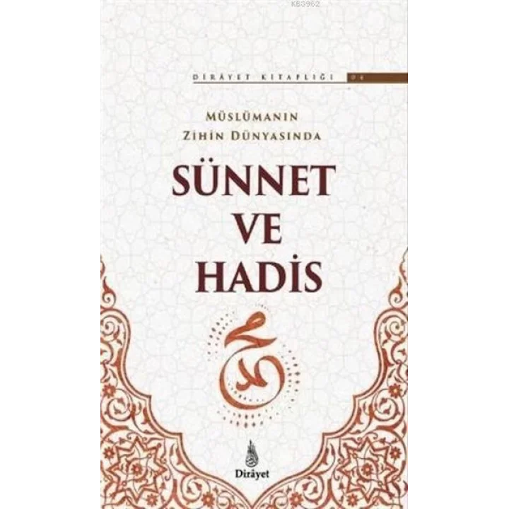 Müslümanın Zihin Dünyasında Sünnet ve Hadis