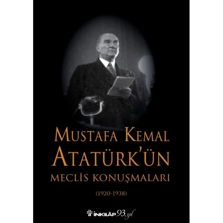 Mustafa Kemal Atatürkün Meclis Konuşmaları - Ciltsiz