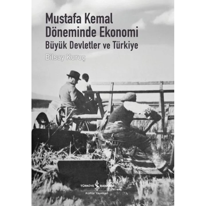 Mustafa Kemal Döneminde Ekonomi - Büyük Devletler ve Türkiye