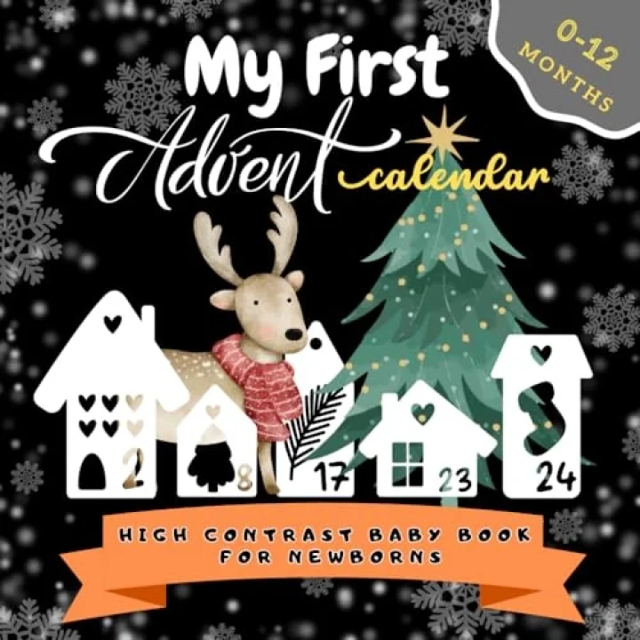 My First Advent Calendar High Contrast Baby Book For Newborns: 0-12 Months Countdown to Christmas with Black & White Book for Babies Infants Visual Stimulation