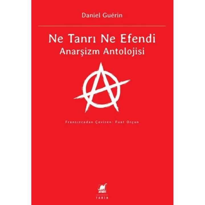 Ne Tanrı Ne Efendi Anarşizm Antolojisi