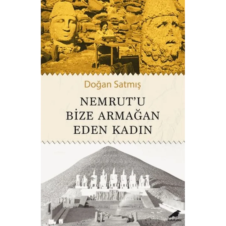 Nemrut’u Bize Armağan Eden Kadın