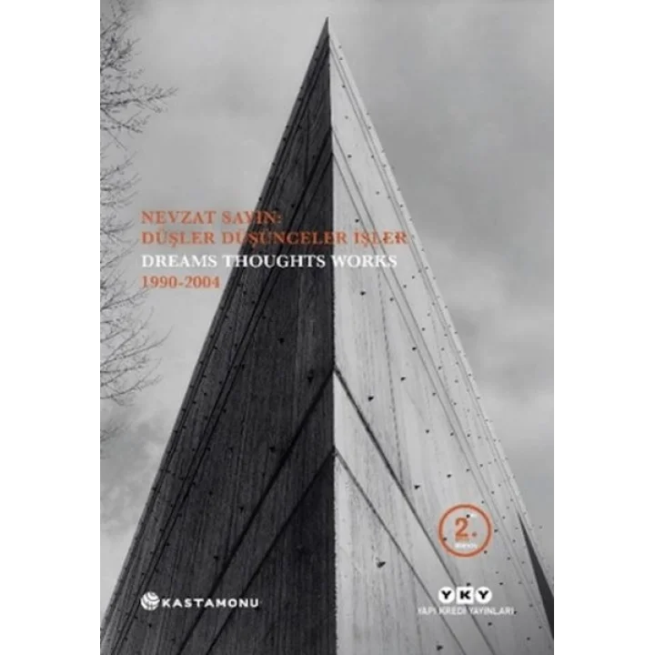Nevzat Sayın: Düşler Düşünceler İşler - Dreams Thoughts Works 1990-2004