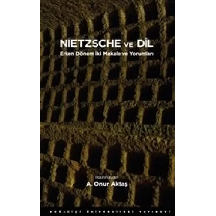 Nietzsche ve Dil - Erken Dönem İki Makale ve Yorumları
