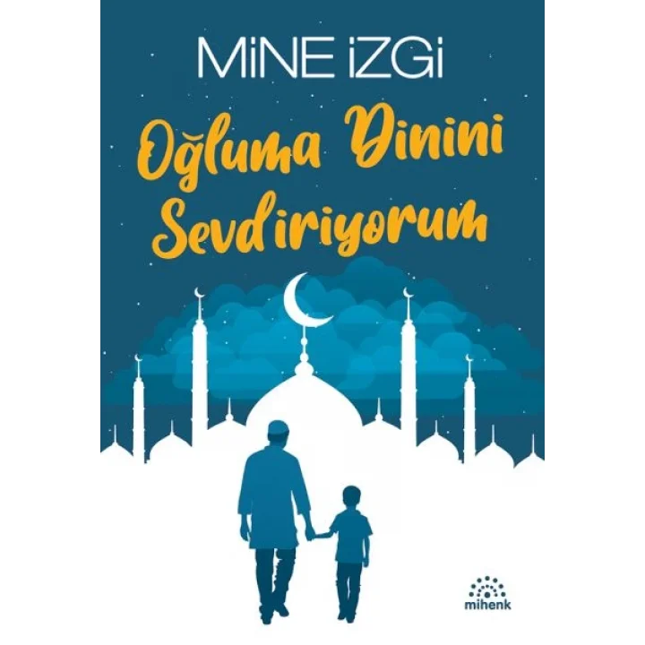 Oğluma Dinini Sevdiriyorum