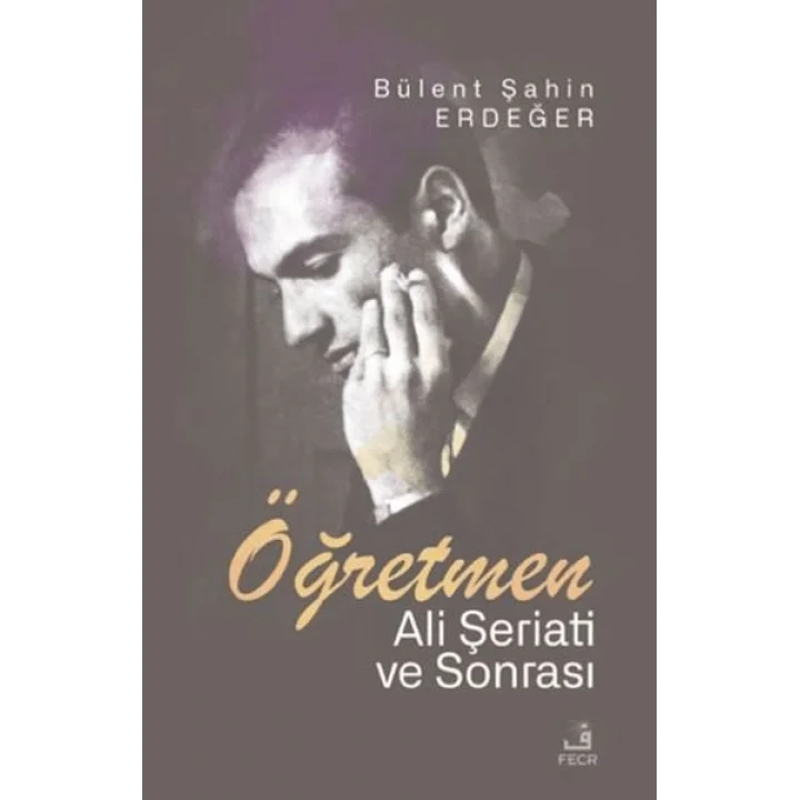 Öğretmen - Ali Şeriati ve Sonrası