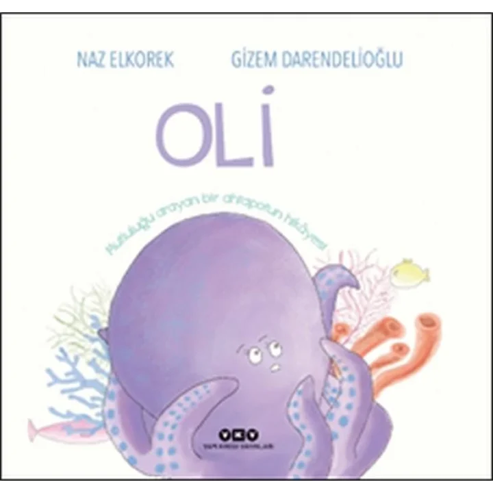 Oli - Mutluluğu Arayan Bir Ahtapotun Hikayesi