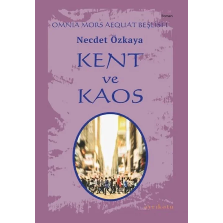 Omnia Mors Aequat Beşlisi-I Kent ve Kaos