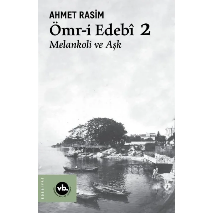 Ömr-i Edebî 2 Melankoli ve Aşk