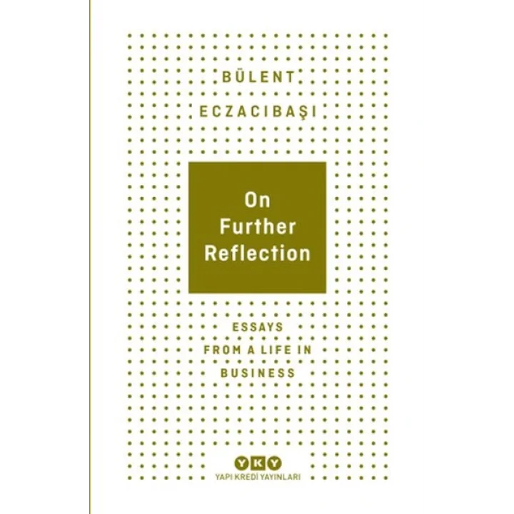 On Further Reflection - Essays From A Life In Business