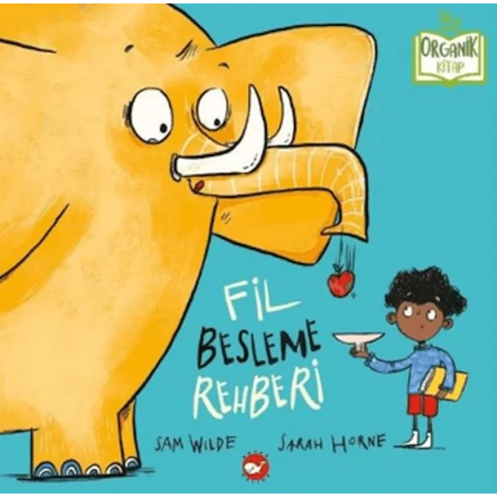 Organik Kitap - Fil Besleme Rehberi (Ciltli)