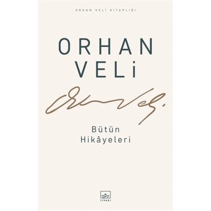 Orhan Veli - Bütün Hikayeleri