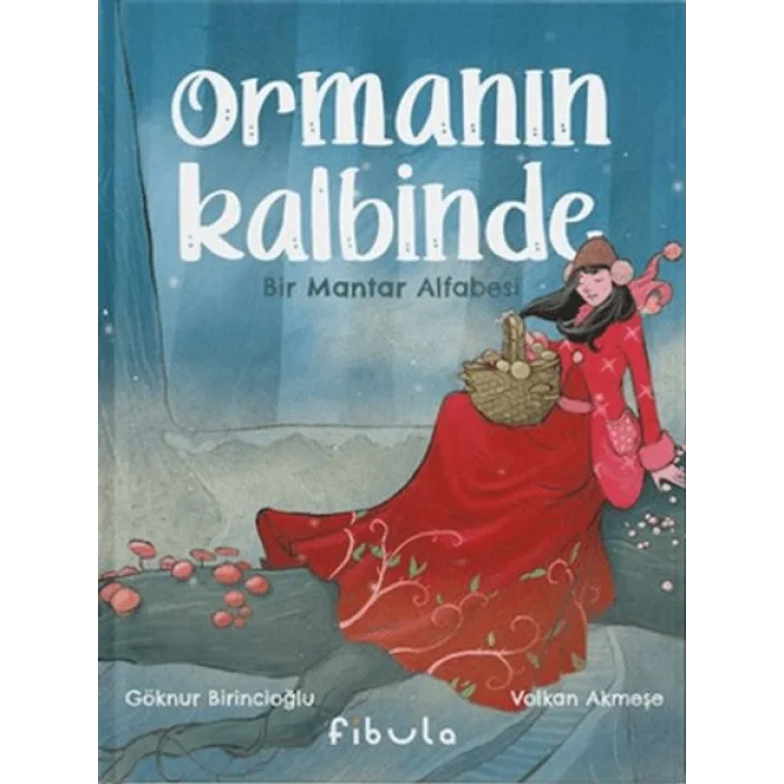 Ormanın Kalbinde - Bir Mantar Alfabesi