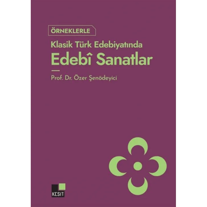 Örneklerle Klasik Türk Edebiyatında Edebi Sanatlar