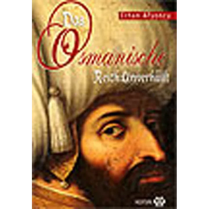 Örtüsü Kalkan Osmanlı - Das Osmanische Reich: Unverhüllt