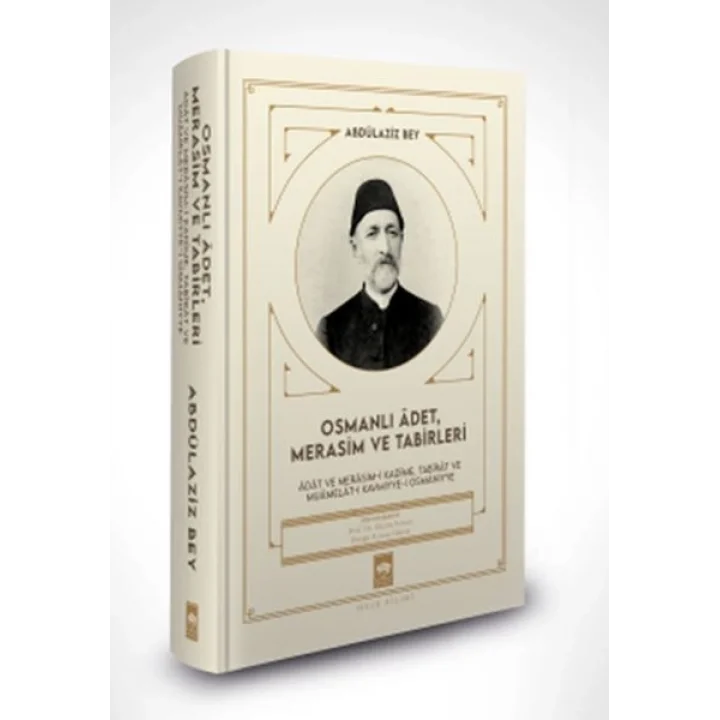 Osmanlı Âdet, Merasim ve Tabirleri