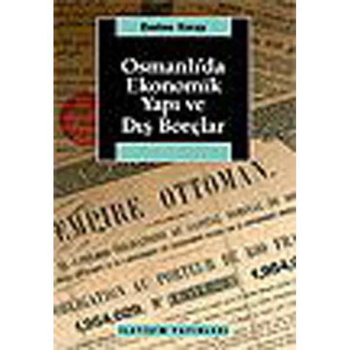 Osmanlıda Ekonomik Yapı ve Dış Borçlar