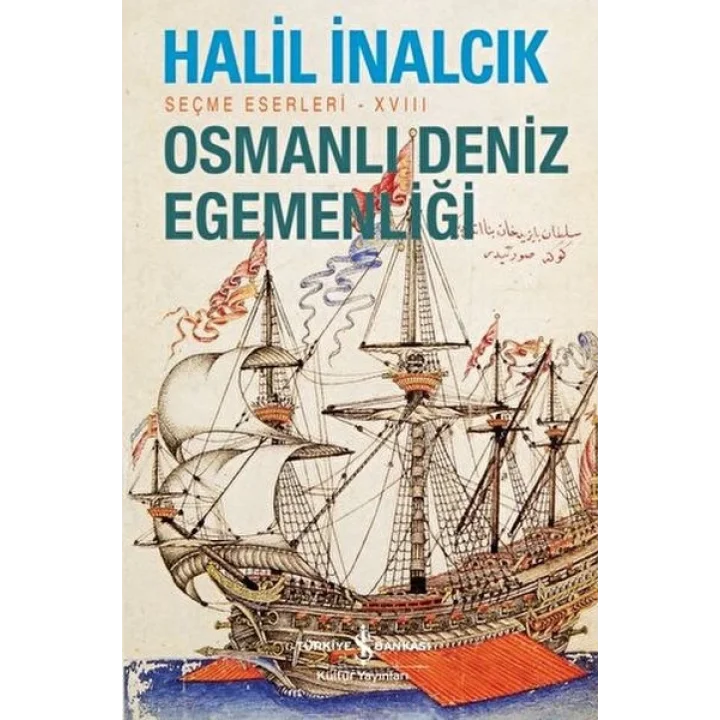Osmanlı Deniz Egemenliği - Seçme Eserleri - XVIII